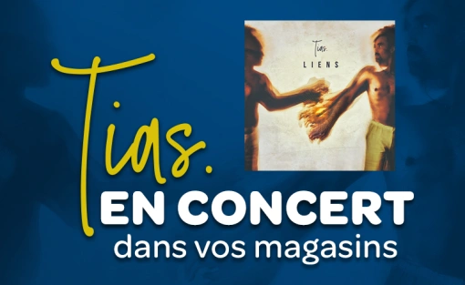 CONCERTS LIVE DE TIAS EN MAGASINS